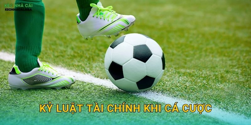 Kỷ Luật Tài Chính Khi Cá Cược – Chìa Khóa Thành Công Lâu Dài Tại Keonhacai